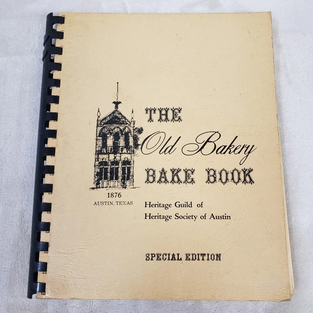 The Old Bakery Bake Book The Austin Heritage Society Cookbook Special Edition